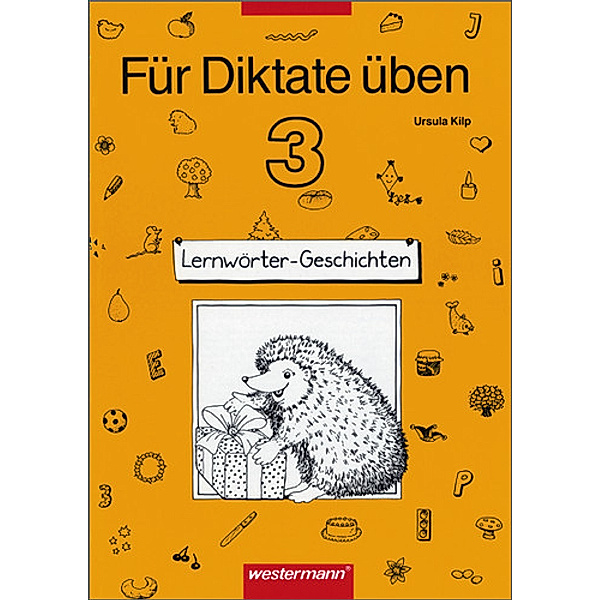 Für Diktate üben, Grundschule, Lernwörter-Geschichten: 3. Schuljahr, Ursula Kilp
