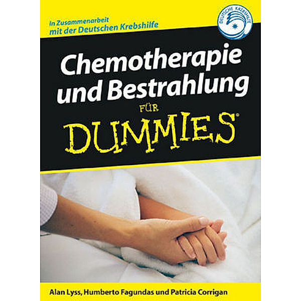 ... für Dummies / Chemotherapie und Bestrahlung für Dummies, Alan P. Lyss, Humberto Fagundes, Patricia Corrigan