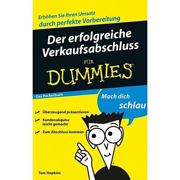 ...für Dummies: Der erfolgreiche Verkaufsabschluss für Dummies Das Pocketbuch, Tom Hopkins