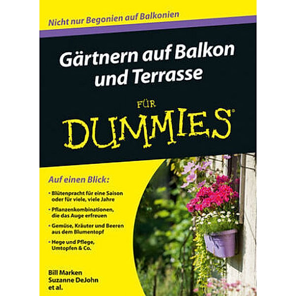 ...für Dummies / Gärtnern auf Balkon und Terrasse für Dummies, Bill Marken