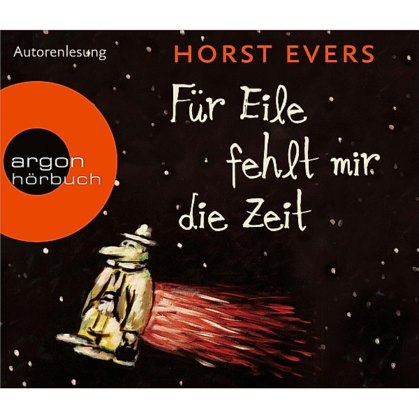 Für Eile fehlt mir die Zeit, 4 Audio-CDs, Horst Evers