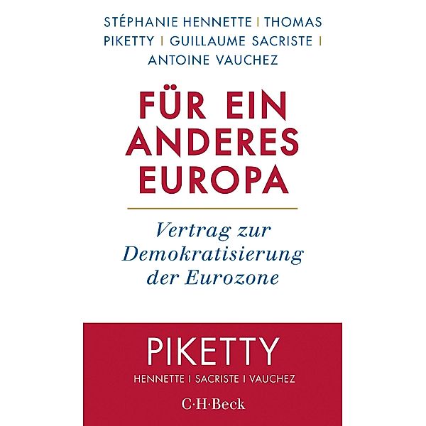 Für ein anderes Europa / Beck Paperback Bd.6269, Stéphanie Hennette, Thomas Piketty, Guillaume Sacriste, Antoine Vauchez