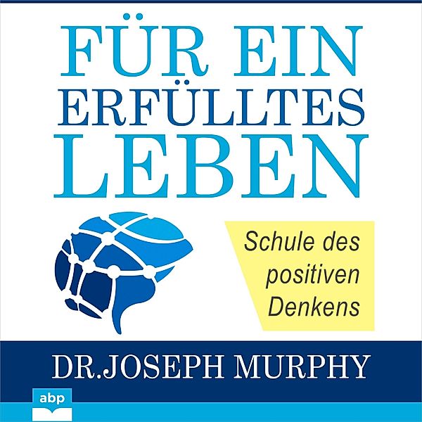 Für ein erfülltes Leben, Joseph Murphy