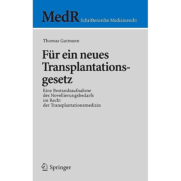Für ein neues Transplantationsgesetz / MedR Schriftenreihe Medizinrecht, Thomas Gutmann