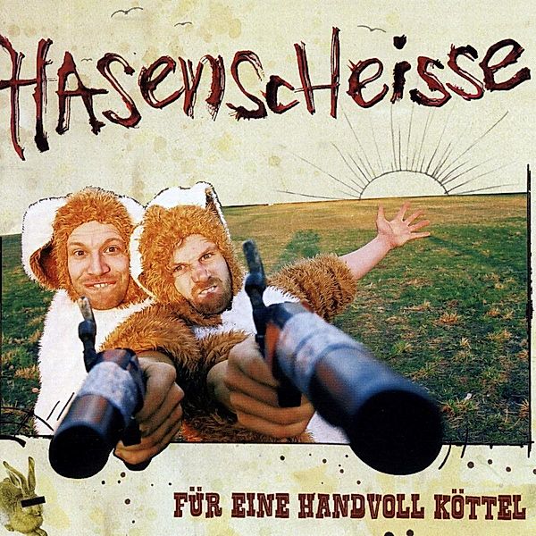 Für Eine Handvoll Köttel, Hasenscheisse