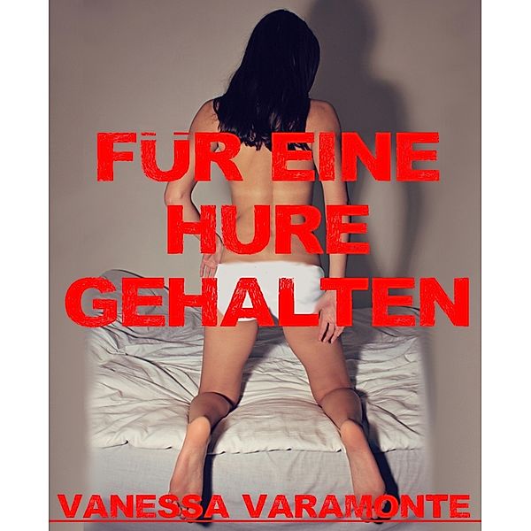 Für eine Hure gehalten, Vanessa Varamonte