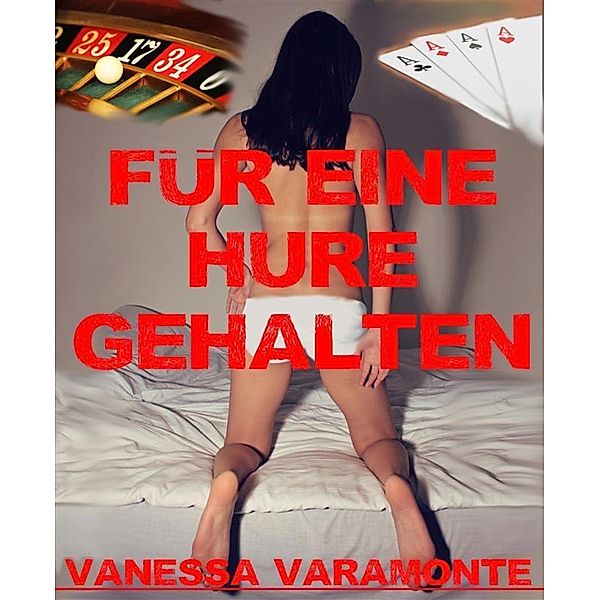 Für eine Hure gehalten, Vanessa Varamonte