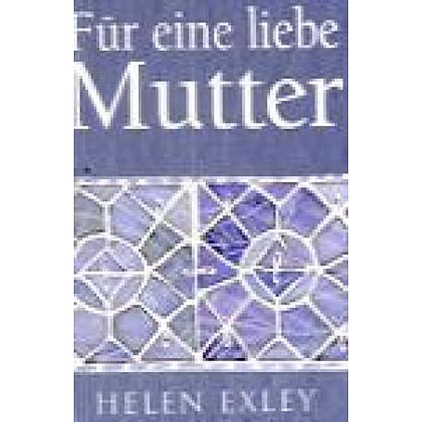 Für eine liebe Mutter, Helen Exley