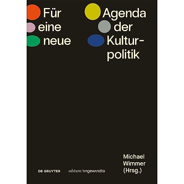 Für eine neue Agenda der Kulturpolitik / Edition Angewandte