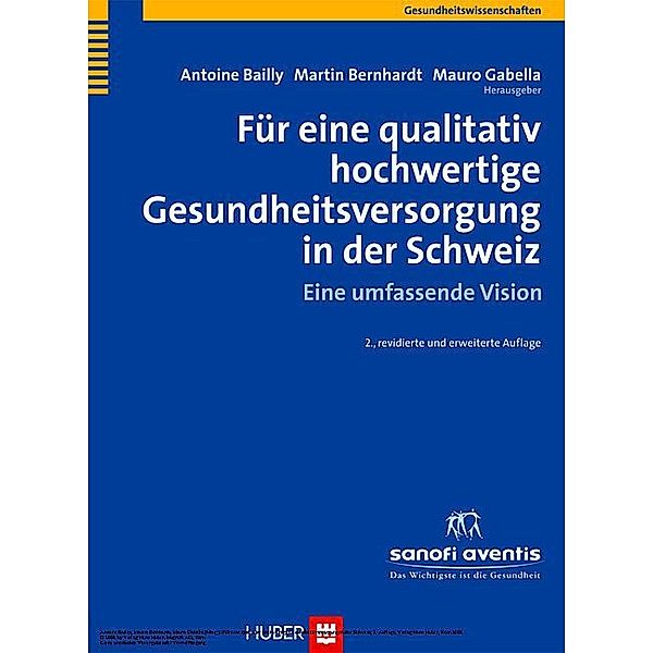 Für eine qualitativ hochwertige Gesundheitsversorgung in der Schweiz, 2. Auflage, Antoine Bailly, Martin Bernhardt, Mauro Gabella