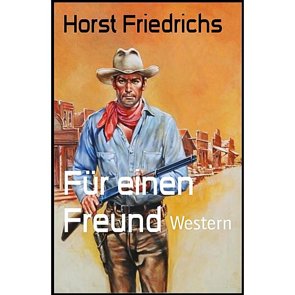 Für einen Freund, Horst Friedrichs
