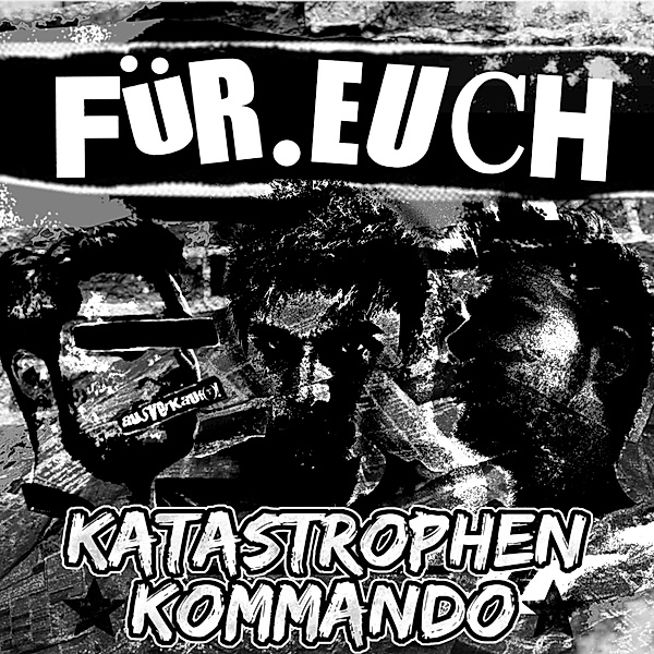 Für Euch (Lim.Ed.) (Vinyl), Katastrophen-Kommando