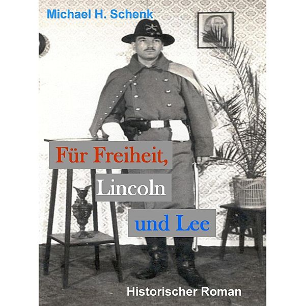 Für Freiheit, Lincoln und Lee, Michael Schenk