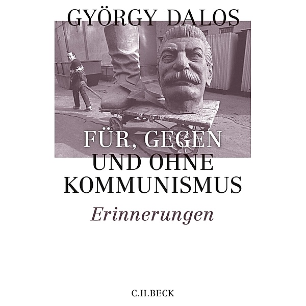 Für, gegen und ohne Kommunismus, György Dalos