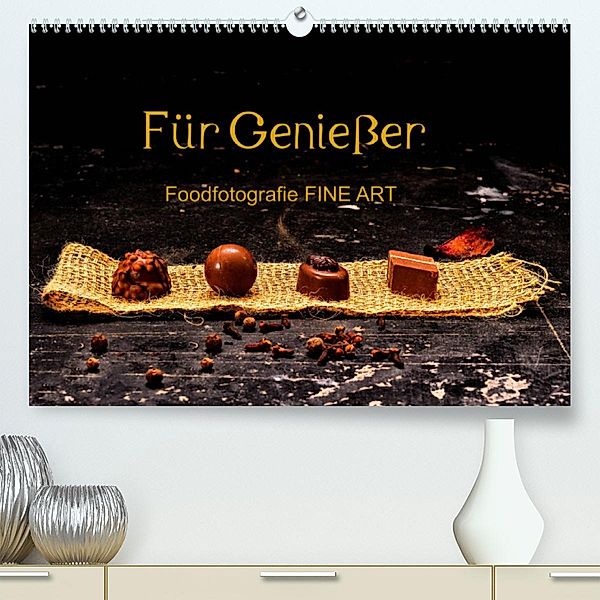 Für Genießer, Foodfotografie FINE ART (Premium, hochwertiger DIN A2 Wandkalender 2023, Kunstdruck in Hochglanz), Karin Dederichs