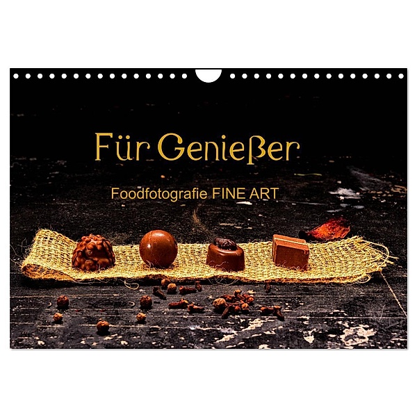 Für Geniesser, Foodfotografie FINE ART (Wandkalender 2024 DIN A4 quer), CALVENDO Monatskalender, Karin Dederichs