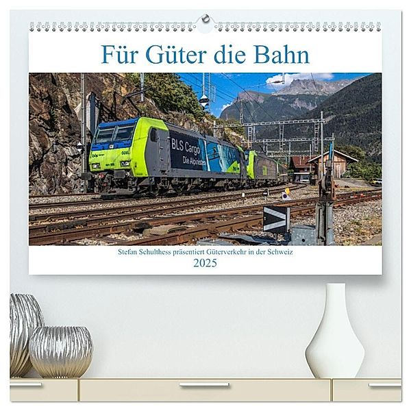 Für Güter die Bahn (hochwertiger Premium Wandkalender 2025 DIN A2 quer), Kunstdruck in Hochglanz, Calvendo, Stefan Schulthess