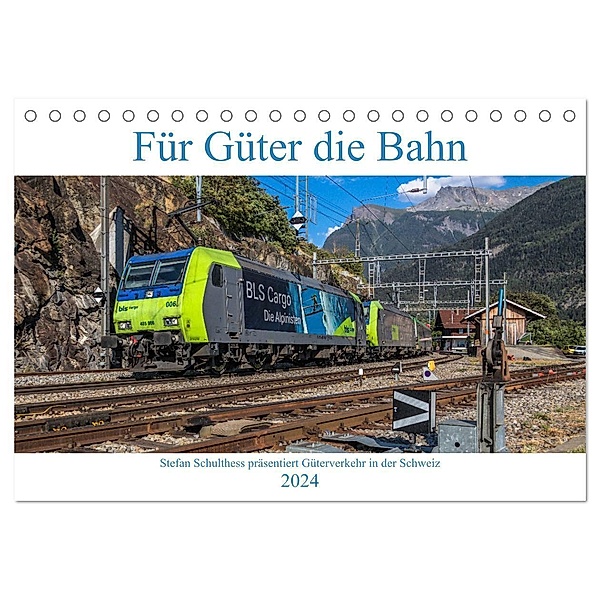 Für Güter die Bahn (Tischkalender 2024 DIN A5 quer), CALVENDO Monatskalender, Stefan Schulthess