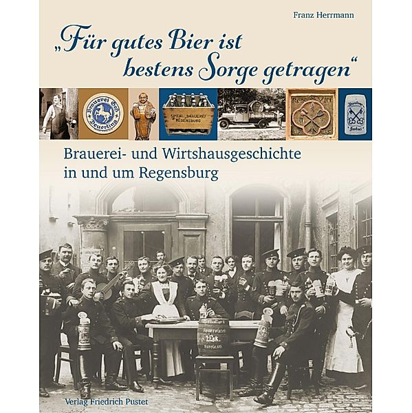 Für gutes Bier ist bestens Sorge getragen / Bayerische Geschichte, Franz Herrmann