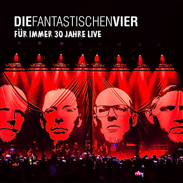 Für immer 30 Jahre live (2 CDs), Die Fantastischen Vier