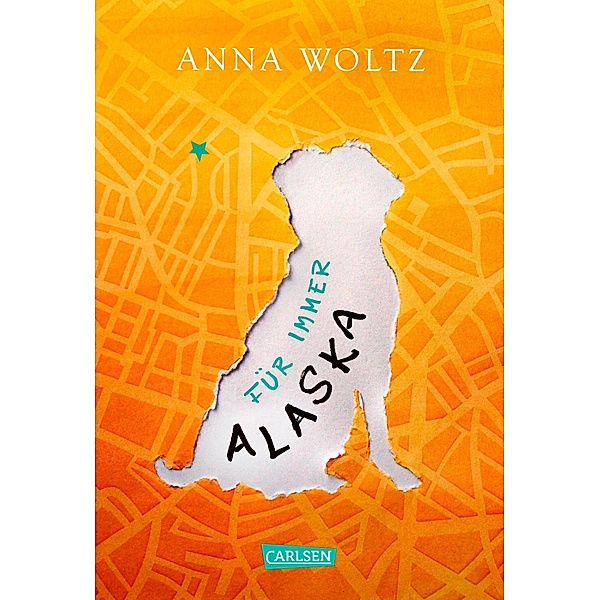 Für immer Alaska, Anna Woltz