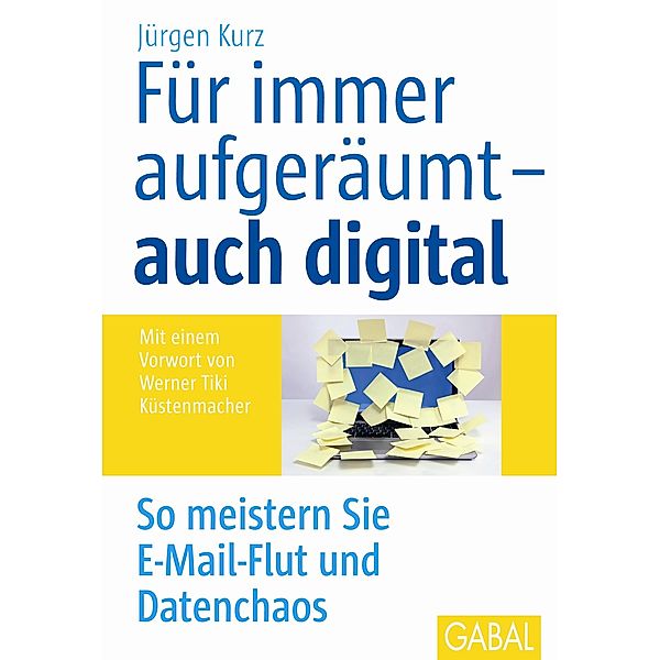 Für immer aufgeräumt- auch digital / Whitebooks, Jürgen Kurz