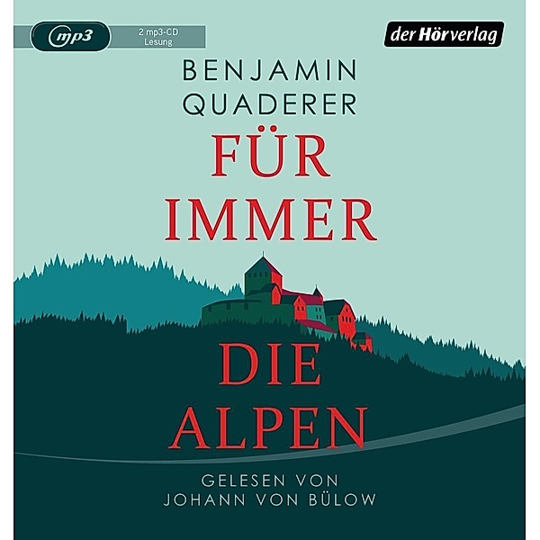 Für immer die Alpen, 2 Audio-CD, 2 MP3, Benjamin Quaderer