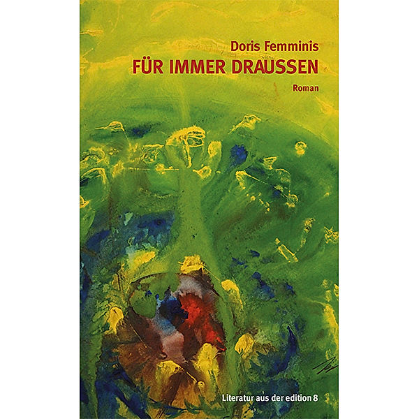 Für immer draussen, Doris Femminis