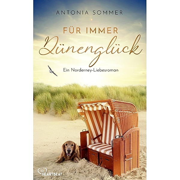 Für immer Dünenglück / Sommer, Liebe, Nordseeküste Bd.2, Antonia Sommer