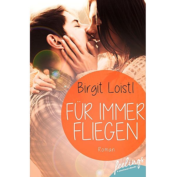 Für immer fliegen, Birgit Loistl