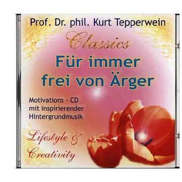 Für immer frei von Ärger, 1 Audio-CD, Kurt Tepperwein