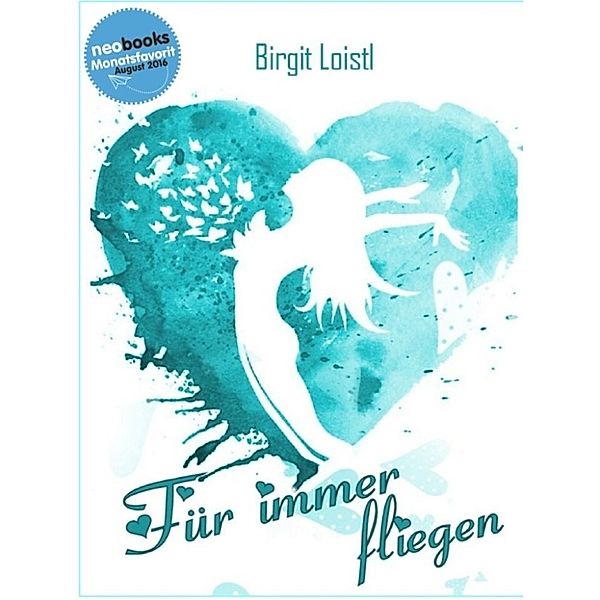 Für immer: Für immer fliegen, Birgit Loistl