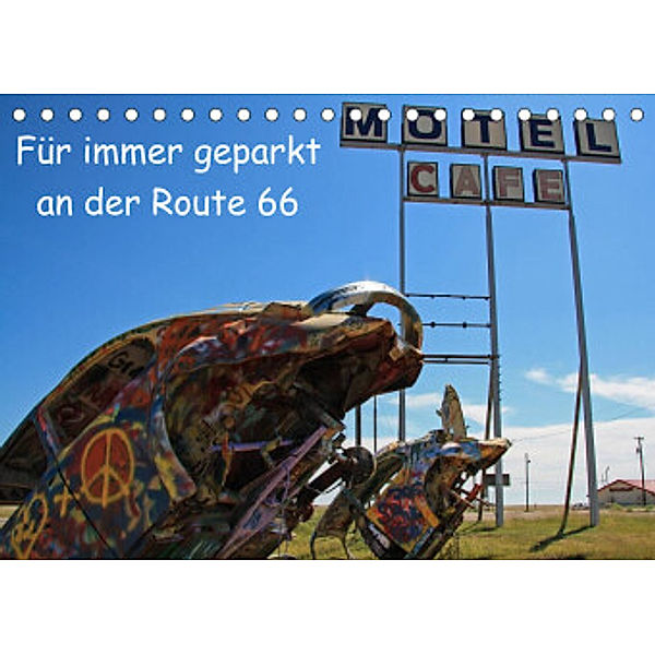 Für immer geparkt an der Route 66 (Tischkalender 2022 DIN A5 quer), Matthias Haberstock