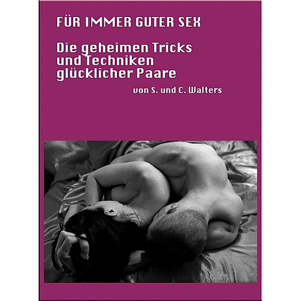 Für immer guter Sex, Stephanie Walters, Christian Walters