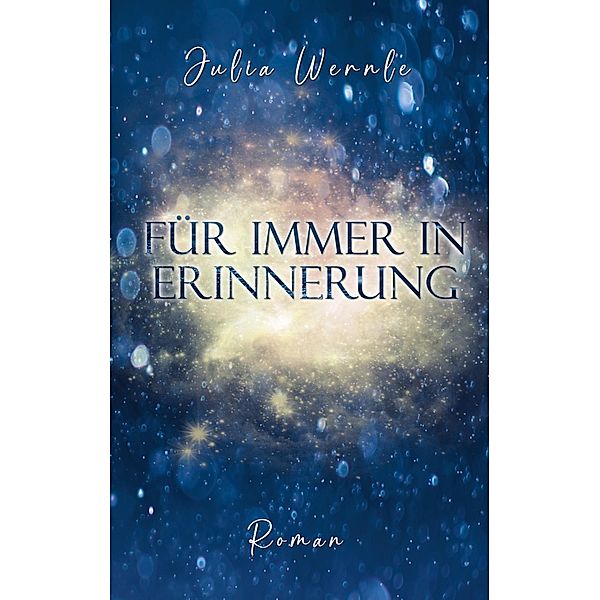 Für immer in Erinnerung, Julia Wernle