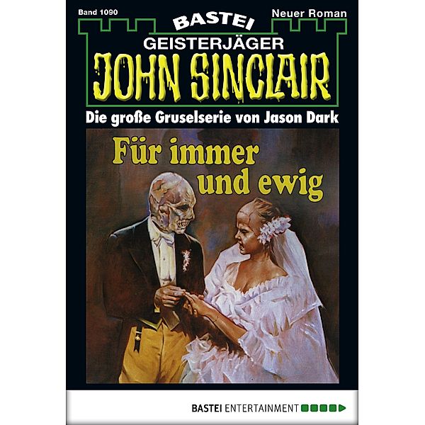 Für immer und ewig / John Sinclair Bd.1090, Jason Dark