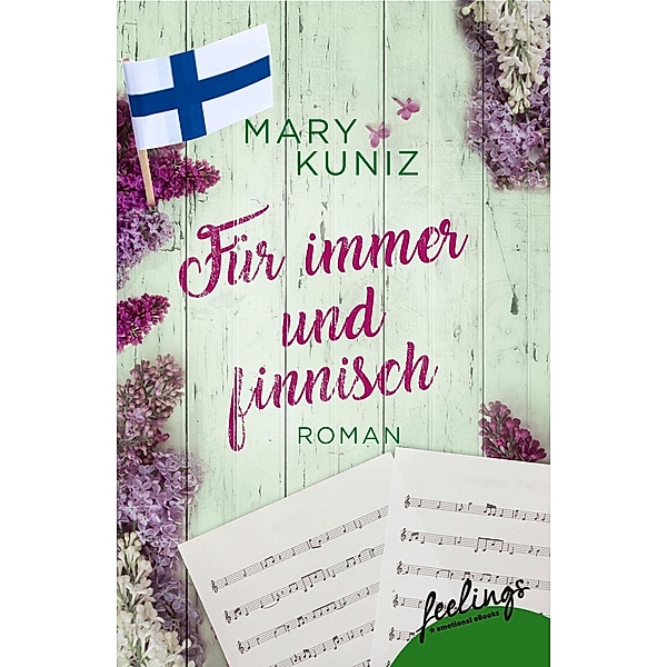 Für immer und finnisch, Mary Kuniz
