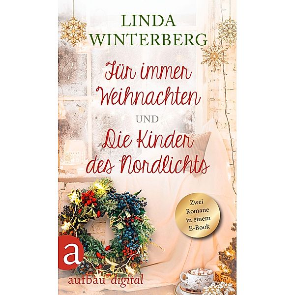Für immer Weihnachten & Die Kinder des Nordlichts, Linda Winterberg