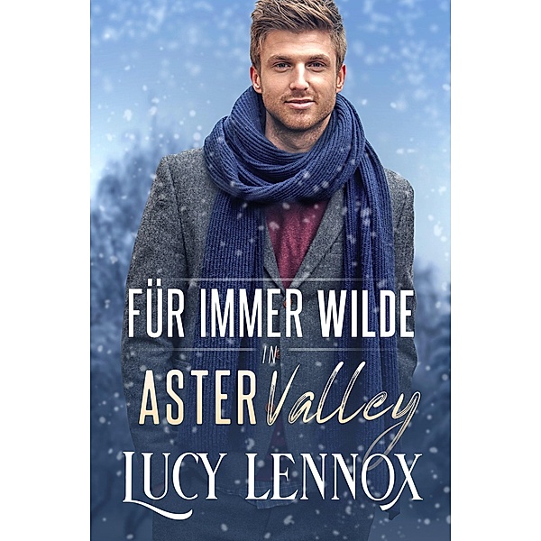Für Immer Wilde in Aster Valley, Lucy Lennox