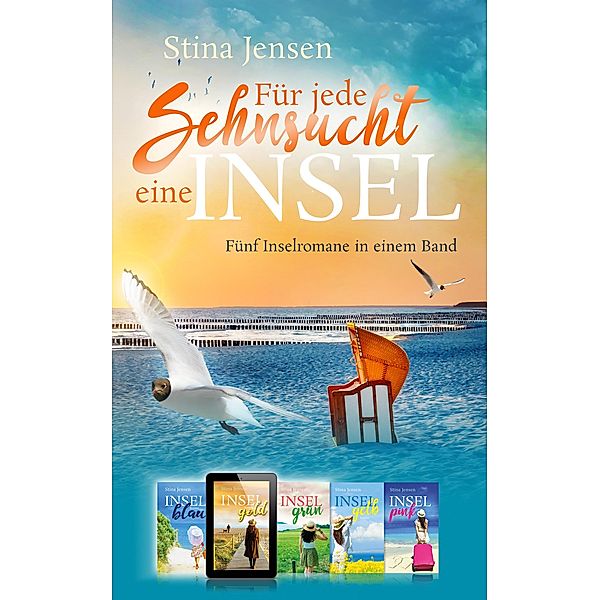 Für jede Sehnsucht eine Insel - Fünf Inselromane in einem Band, Stina Jensen