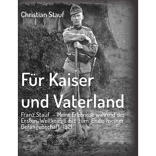 Für Kaiser und Vaterland / Buchschmiede von Dataform Media GmbH, Christian Stauf