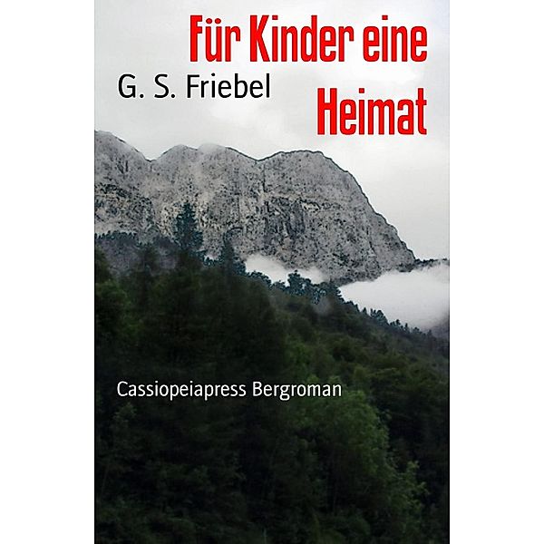 Für Kinder eine Heimat, G. S. Friebel