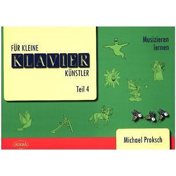 Für kleine Klavierkünstler: Tl.4 Eine Sammlung aus Moderne und Klassik, Michael Proksch