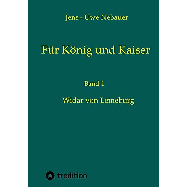 Für König und Kaiser, Jens - Uwe Nebauer