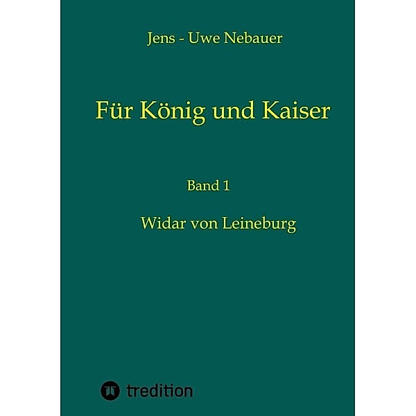 Für König und Kaiser, Jens - Uwe Nebauer