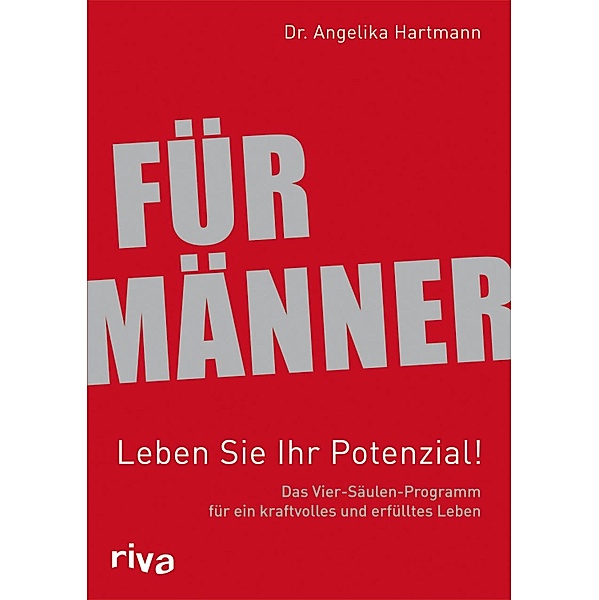 Für Männer - Leben Sie Ihr Potenzial!, Angelika Hartmann