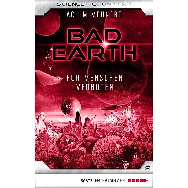 Für Menschen verboten / Bad Earth Bd.8, Achim Mehnert