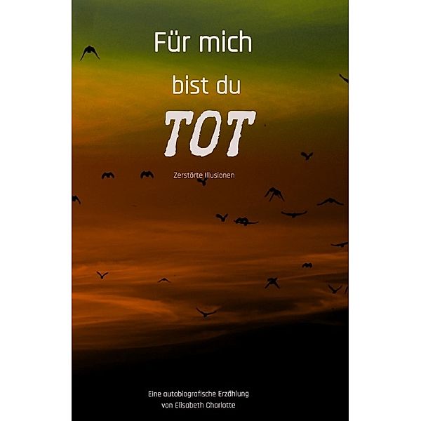 Für mich bist du tot, Elisabeth Charlotte