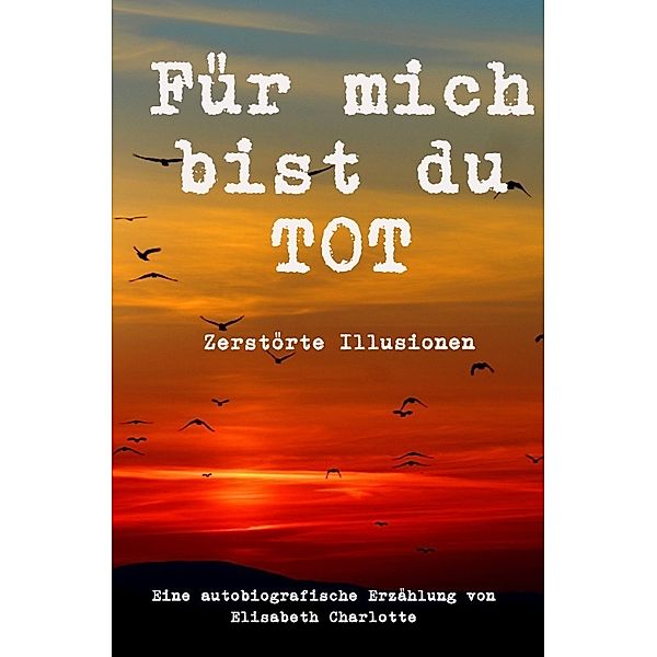 Für mich bist du tot, Elisabeth Charlotte