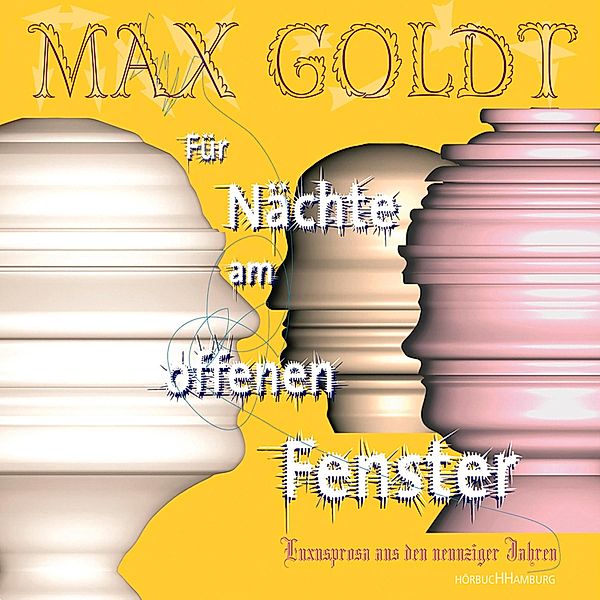 Für Nächte am offenen Fenster, Max Goldt